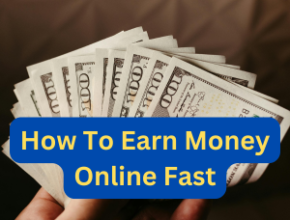 How To Earn Money Online Fast